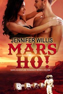 Mars Ho! (Mars Adventure Romance Series Book 1)