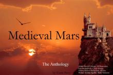 Medieval Mars: The Anthology (Terraformed Interplanetary Book 1)