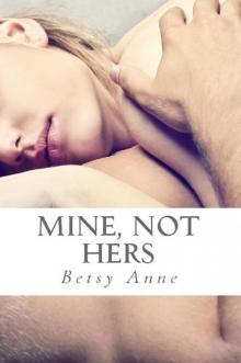 Mine, Not Hers (True Love Book 1)