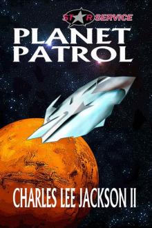 Planet Patrol: The Interplanetary Age (Star Service Book 1)