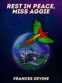 Rest in Peace, Miss Aggie (The Misadventures of Miss Aggie)