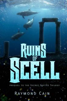 Ruins of Scell: Prequel to The Secret Depths Trilogy