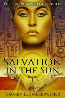 Salvation in the Sun (The Lost Pharaoh Chronicles Book 1)