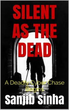 SILENT AS THE DEAD: A Deadly Cyber Chase Begins