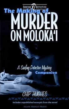 Surfing Detective 00 - The Making of Murder on Molokai