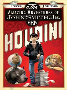 The Amazing Adventures of John Smith, Jr. AKA Houdini