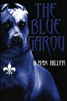 The Blue Garou (Detective 'Cadillac' Holland Series Book 1)