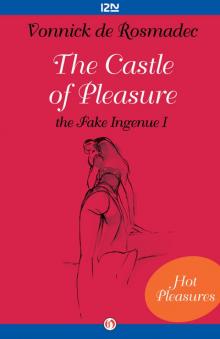 The Castle of Pleasure, the Fake Ingenue I (Hot Pleasures)