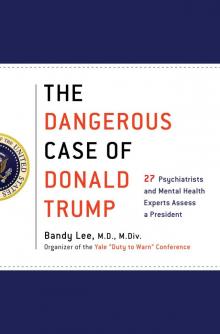 The Dangerous Case of Donald Trump