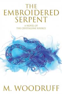 The Embroidered Serpent (The Crystalline Source Book 1)