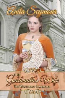 The Goldsmith's Wife (The Woulfes of Loxsbeare Book 2)