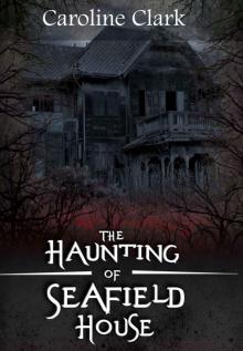 The Haunting of Seafield House (The Spirit Guide Book 1)