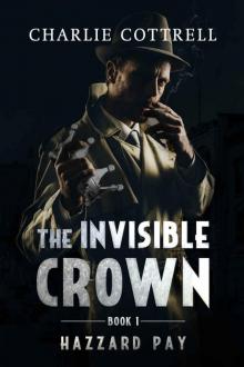 The Invisible Crown (Hazzard Pay Book 1)