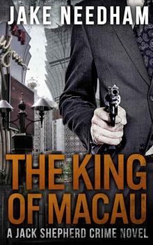 THE KING OF MACAU (The Jack Shepherd International Crime Novels)