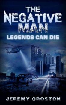 The Negative Man_Legends Can Die