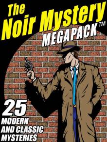 The Noir Mystery MEGAPACK ™: 25 Modern and Classic Mysteries