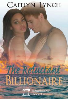 The Reluctant Billionaire (Island Escapes Book 2)