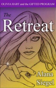 The Retreat (Olivia Hart and the Gifted Program Book 2)