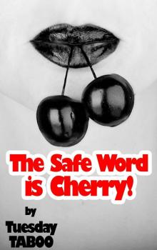 The Safe Word is Cherry (TABOO, Interracial, Forbidden)