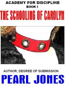 The Schooling of Carolyn [Academy for Discipline #1]