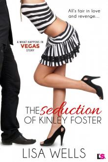 The Seduction of Kinley Foster (What Happens in Vegas)