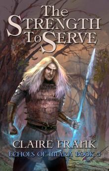 The Strength to Serve (Echoes of Imara Book 3)