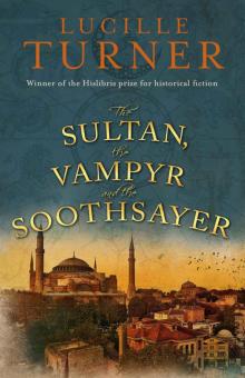 The Sultan, the Vampyr and the Soothsayer