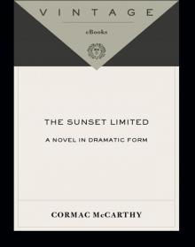 The Sunset Limited: A Novel in Dramatic Form