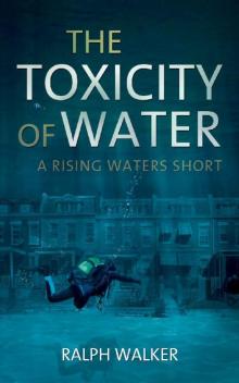 The Toxicity of Water_A Rising Waters Short