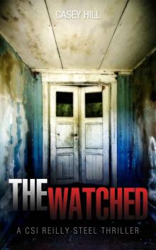 The Watched (CSI Reilly Steel #4)