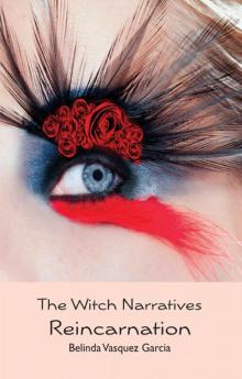 The Witch Narratives: Reincarnation