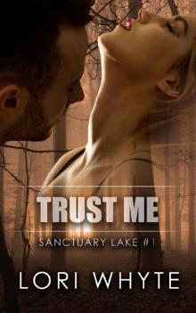 Trust Me (Sanctuary Lake Book 1)