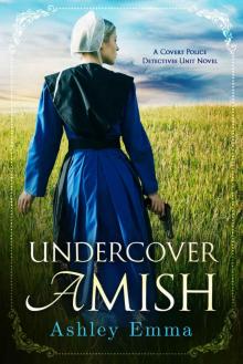 Undercover Amish (Covert Police Detectives Unit Series Book 1)