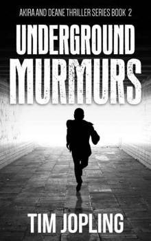 Underground Murmurs (Akira and Deane Thriller Series Book 2)