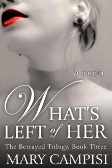 What's Left of Her: a novella (The Betrayed Trilogy)