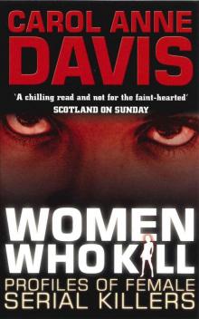 Women Who Kill: Profiles of Female Serial Killers