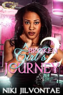 A BROKEN GIRL’S JOURNEY 2 (A BROKEN GIRL'S JOURNEY)