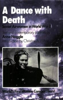 A Dance with Death: Soviet Airwomen in World War II