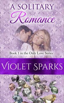 A Solitary Romance: Book 1 in the Only Love Series