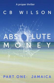 Absolute Money: Part I: An Oliver Holmes Caribbean Thriller