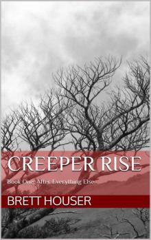 After Everything Else (Book 1): Creeper Rise