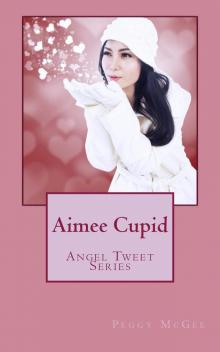 Aimee Cupid (Angel Tweet Series)