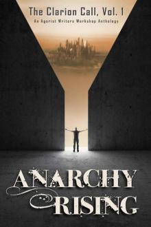 Anarchy Rising: The Clarion Call, Vol 1 (Volume 1)