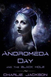 Andromeda Day and the Black Hole