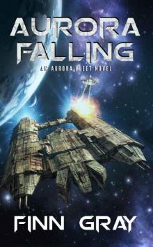 Aurora Falling (Aurora Fleet Book 1)