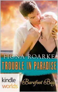 Barefoot Bay: Trouble in Paradise (Kindle Worlds Novella)