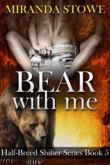 Bear with Me (Half-breed Shifter Series)