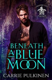 Beneath a Blue Moon (Crescent City Wolf Pack Book 2)