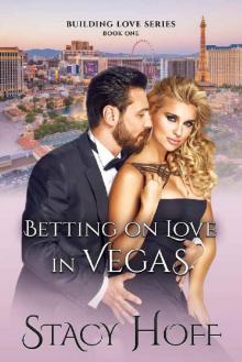 Betting on Love in Vegas (Building Love Book 1)