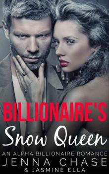 Billionaire's Snow Queen: An Alpha Billionaire Romance